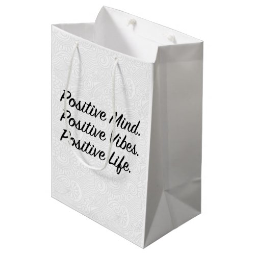 Positive Mind Positive Vibes Positive Life Medium Gift Bag