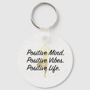 Positive Mind, Positive Vibes, Positive Life Yoga Keychain