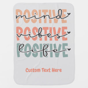 Positive Mind Vibes Life Inspirational Quote Baby Blanket