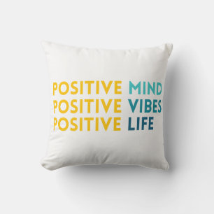 Positive Mind, Vibes, Life Motivational  Throw Pillow