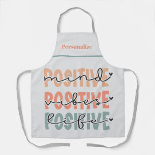 Positive Mind Vibes Life Quote Apron