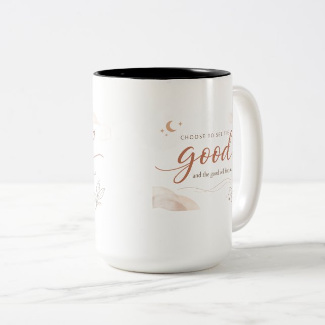Positive Mindset Mug Choose Good Every Day Always (Front Right)