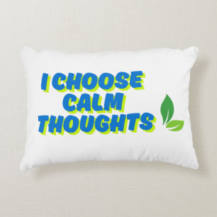 Positive Motivation I Choose Calm Thoughts Accent Pillow