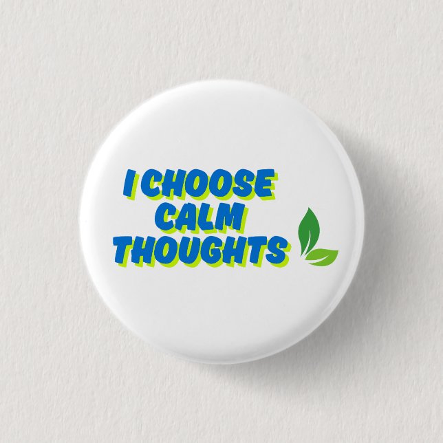 Positive Motivation I Choose Calm Thoughts Button (Front)