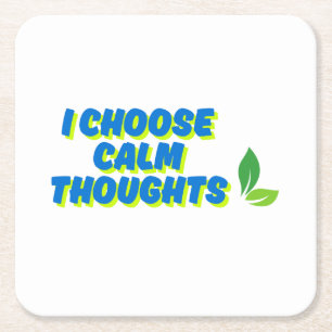 Positive Motivation I Choose Calm Thoughts Square Paper Coaster