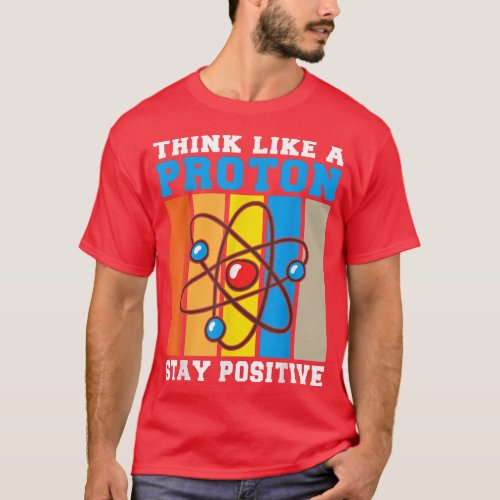 Positive Motivation Inspiration Chemistry Physics  T_Shirt