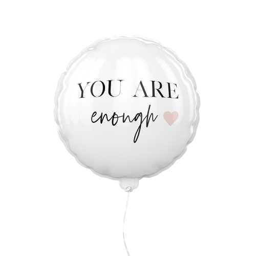 Positive Motivation You Are Enough Quote Balloon