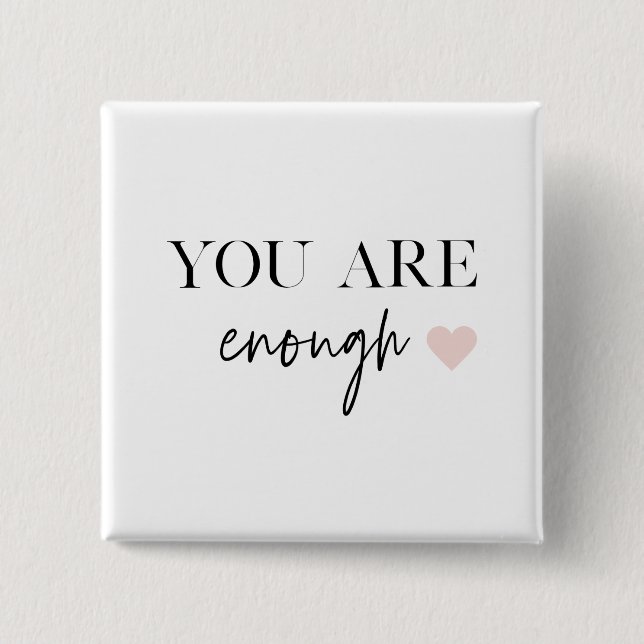 Positive Motivation You Are Enough Quote Button (Front)