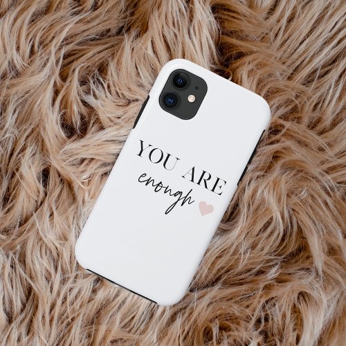 Positive Motivation You Are Enough Quote iPhone 11 Case