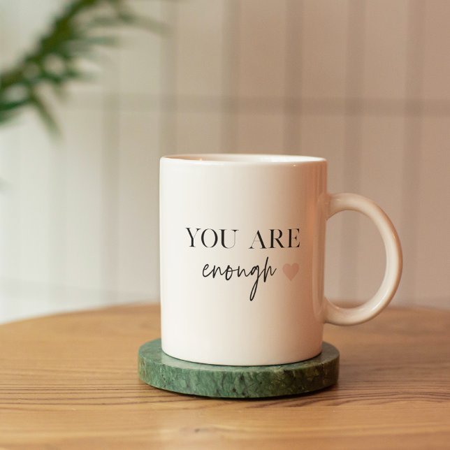 Positive Motivation You Are Enough Quote Coffee Mug (Creator Uploaded)