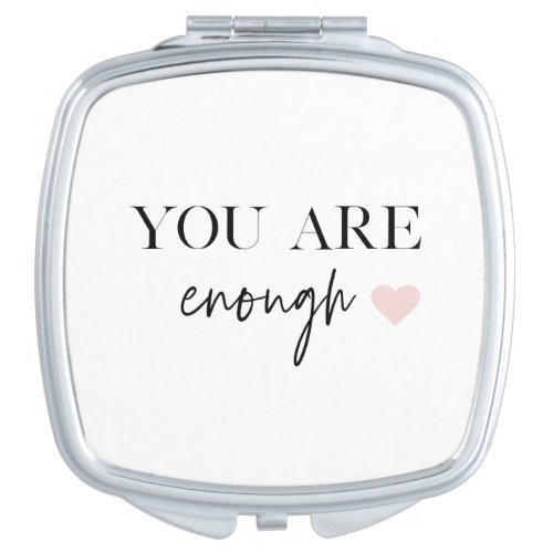 Positive Motivation You Are Enough Quote Compact Mirror