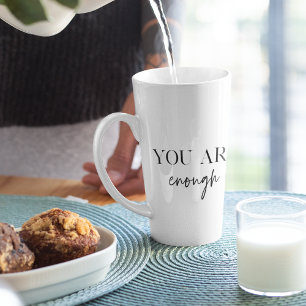 Positive Motivation You Are Enough Quote Latte Mug