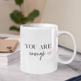 Positive Motivation You Are Enough Quote Mug
