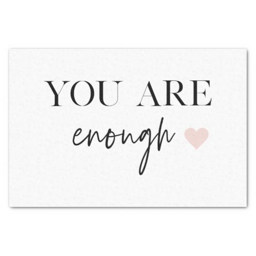 Positive Motivation You Are Enough Quote Tissue Paper