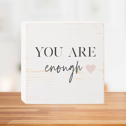 Positive Motivation You Are Enough Quote Wooden Box Sign
