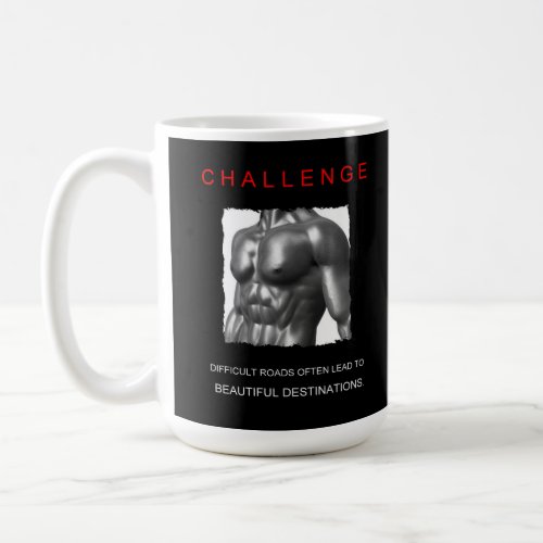 Positive Motivational Body Transformation Quote Coffee Mug