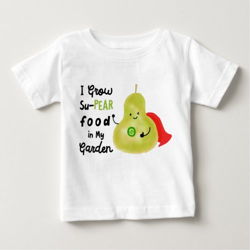 Positive Pear Pun _ I Grow SuPear Food Baby T_Shirt