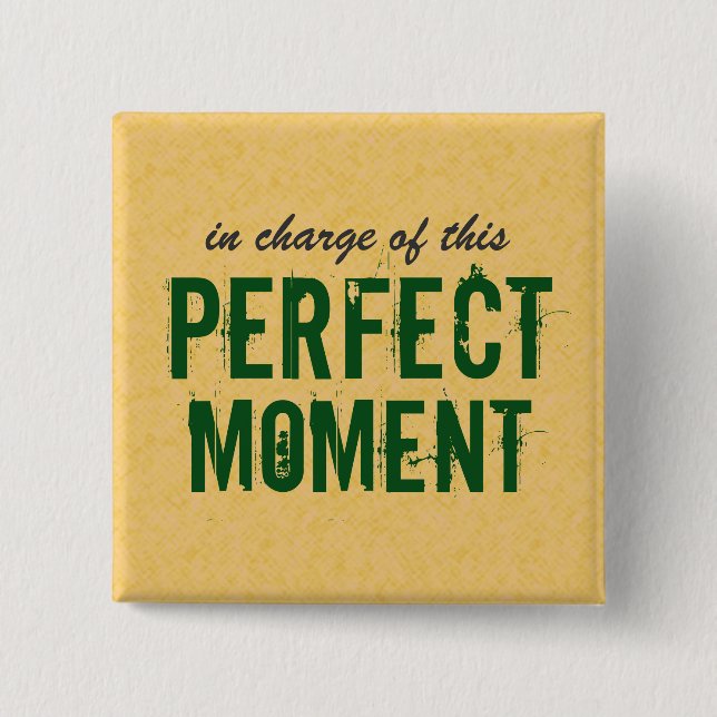 Positive Perfect Moment Quote Button (Front)