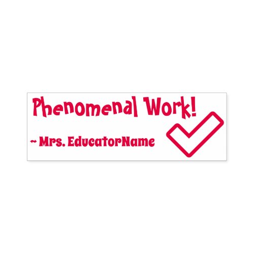 Positive Phenomenal Work Teacher Rubber Stamp