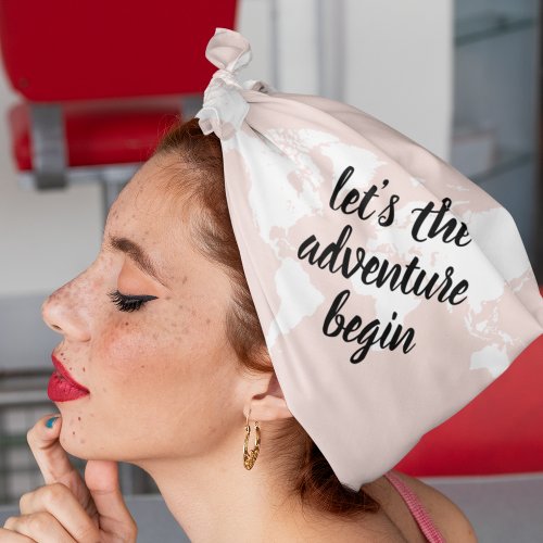 Positive Pink Lets The Adventure Begin World Map  Bandana