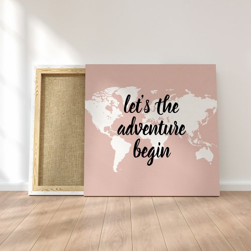 Positive Pink Lets The Adventure Begin World Map  Canvas Print