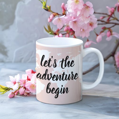 Positive Pink Lets The Adventure Begin World Map  Coffee Mug