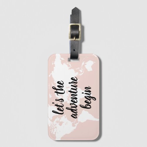 Positive Pink Lets The Adventure Begin World Map  Luggage Tag