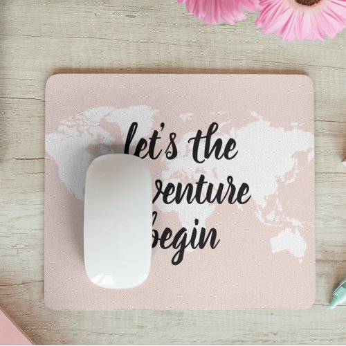 Positive Pink Lets The Adventure Begin World Map  Mouse Pad