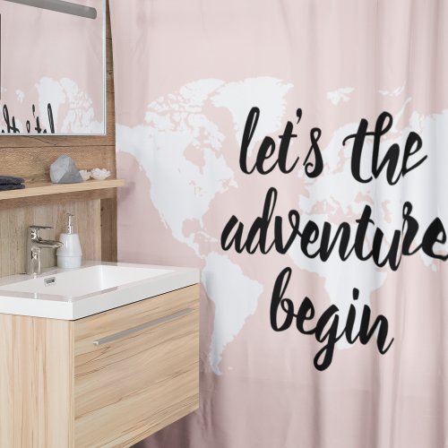 Positive Pink Lets The Adventure Begin World Map  Shower Curtain