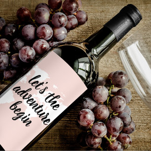 Positive Pink Let's The Adventure Begin World Map Wine Label