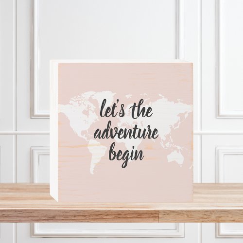 Positive Pink Lets The Adventure Begin World Map  Wooden Box Sign