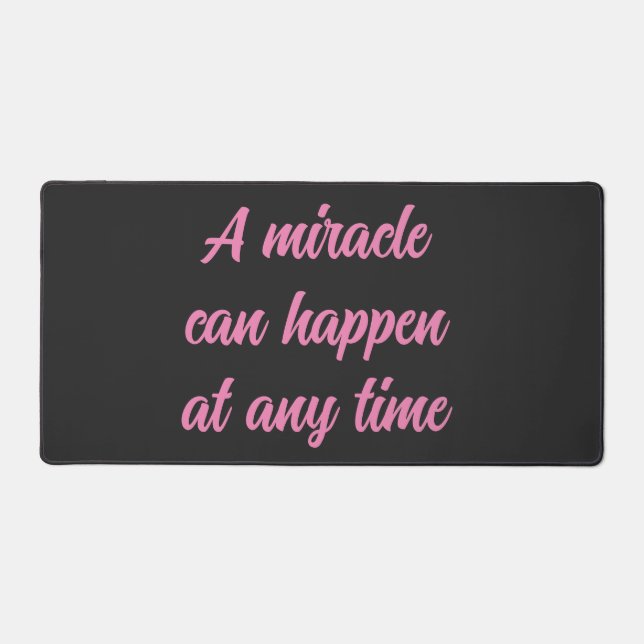 Positive Pink Words A Miracle Can Happen   Desk Mat (Front)