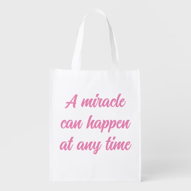 Positive Pink Words A Miracle Can Happen  Grocery Bag (Front)