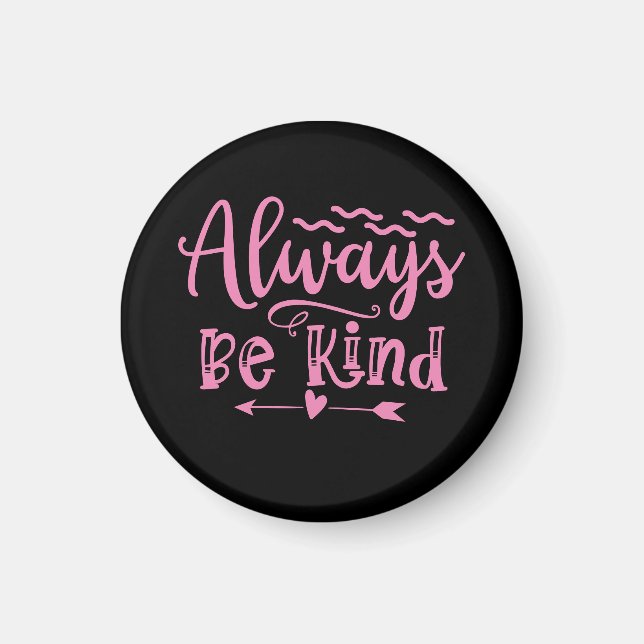 Positive Quote Always Be Kind Pink Black Trendy Magnet (Front)