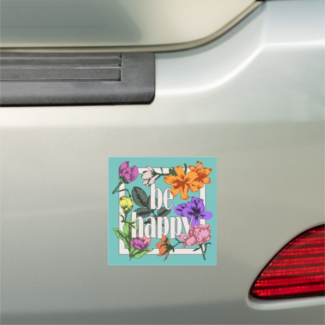 Positive quote Be Happy and garden flowers Car Magnet (In Situ)