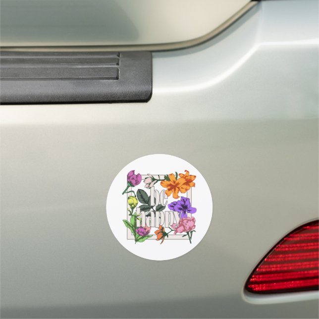 Positive quote Be Happy and garden flowers Car Magnet (In Situ)