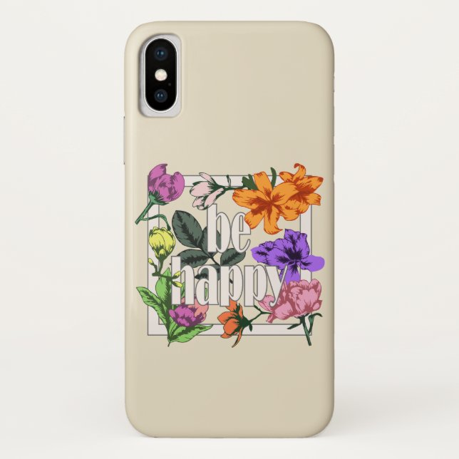Positive quote Be Happy and garden flowers Case-Mate iPhone Case (Back)