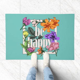 Positive quote Be Happy and garden flowers Doormat