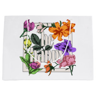 Positive quote Be Happy and garden flowers Large Gift Bag