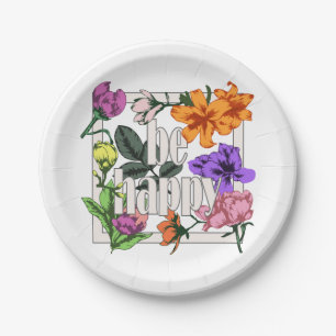 Positive quote Be Happy and garden flowers Paper Plates