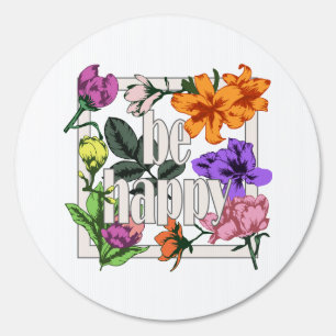 Positive quote Be Happy and garden flowers Sign
