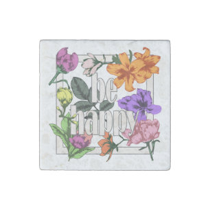 Positive quote Be Happy and garden flowers Stone Magnet