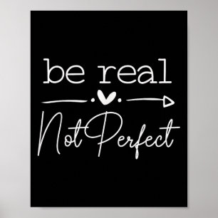 Positive Quote Be Real Not Perfect Self Love Inspi Poster