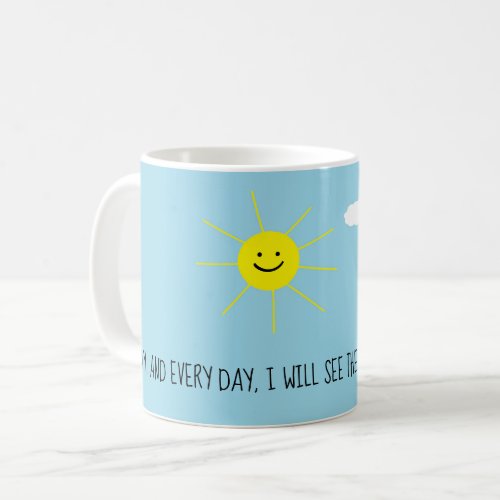 Positive Quote Happy Sun Print Cute Coffee Mug