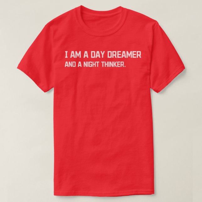 Positive Quote I am a day Dreamer and a Night Thin T-Shirt (Design Front)