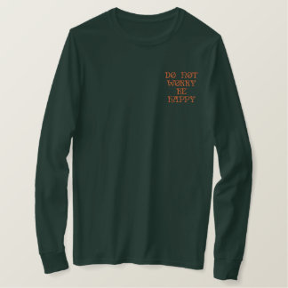Positive Quote Inspirational Phrase Forest Green Embroidered Long Sleeve T-Shirt