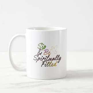 Positive Quote- “Sip & Be Spiritually Filled” Mug
