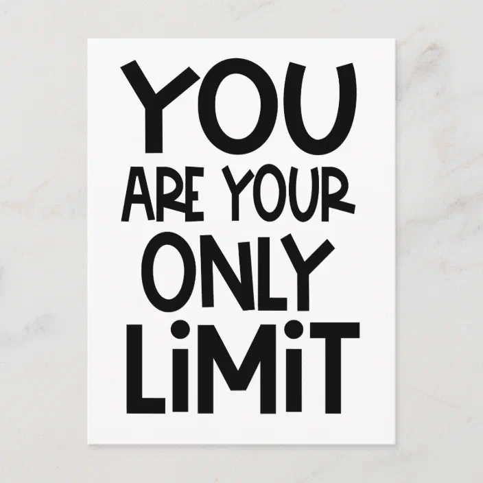 Positive Quote You Are Your Only Limit Black White Postcard Zazzle Com
