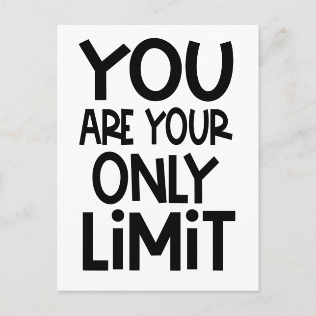 Positive Quote You Are Your Only Limit Black White Postcard (Front)