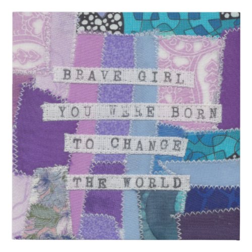 Positive quotes brave girl you were born to change faux canvas print